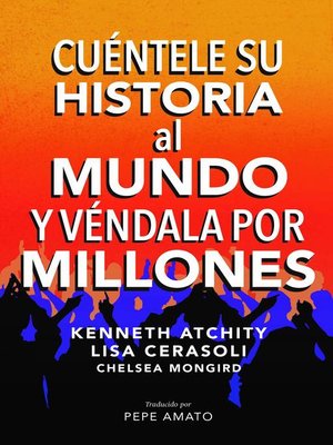 cover image of Cuéntele su Historia al Mundo y Véndala por Millones